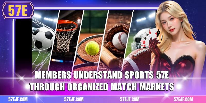 Sports 57e 1 Members understand sports 57e through organized match markets
